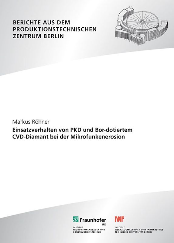 Einsatzverhalten von PKD und Bor-dotiertem CVD-Diamant bei der Mikrofunkenerosion.