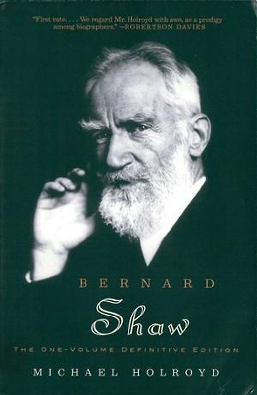 Bernard Shaw: The One-Volume Definitive Edition - Holroyd, Michael