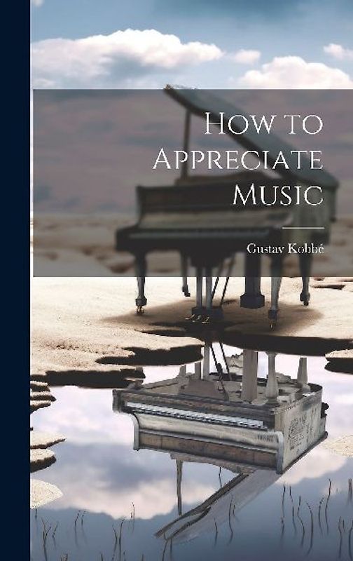 How to Appreciate Music