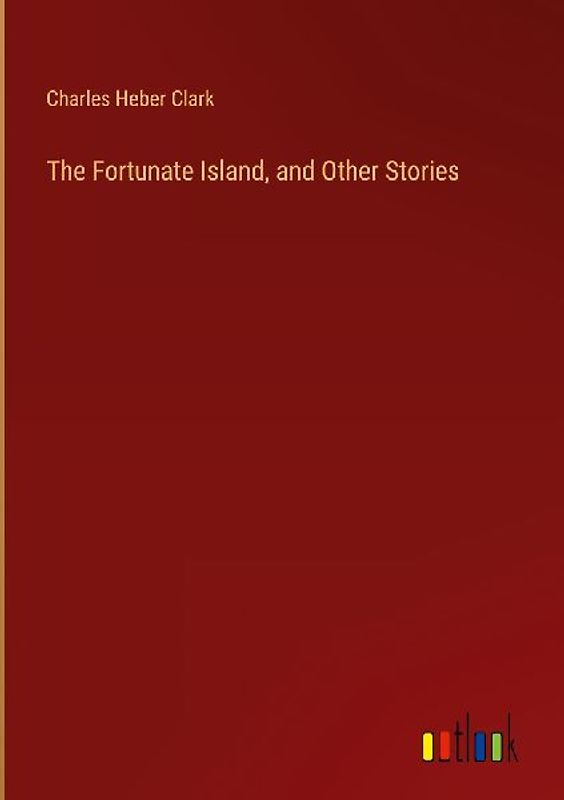 The Fortunate Island, and Other Stories