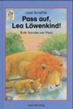 Pass auf, Lea Löwenkind!