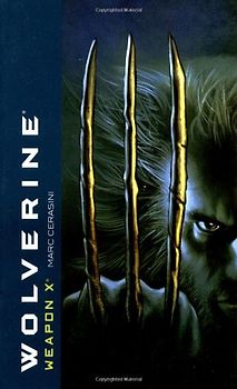 Wolverine: Weapon X (Marvel Classics) - Cerasini, Marc
