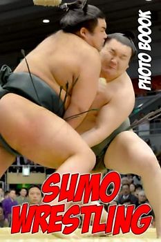 Sumo Wrestling Photo Boook: Meaningful Gift For Friends With Unique Photos Of Japanese Wrestler To Relax And Unwind | A Great Present For Special Occasions