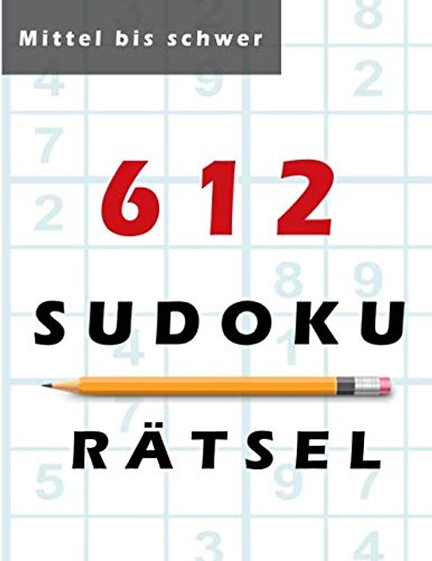 612 Sudoku Rätsel - mittel bis schwer: Große Rätselbuch - 142 Seiten - 6 Rätsel pro Seite - mit Lösungen