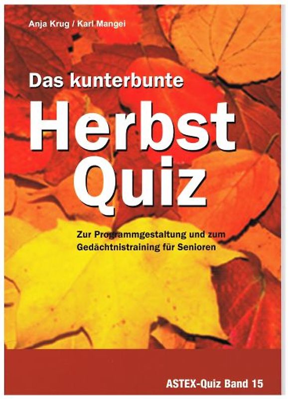 Das kunterbunte Herbstquiz - Zur Programmgestaltung und zum Gedächtnistraining für Senioren