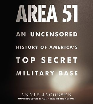Area 51: An Uncensored History of America's Top Secret Military Base