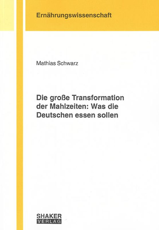 Die große Transformation der Mahlzeiten: Was die Deutschen essen sollen