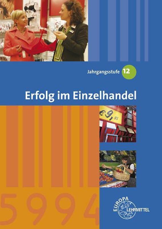 Erfolg im Einzelhandel Jahrgangsstufe 12 - Lernfelder 11, 13, 14. Lehrbuch