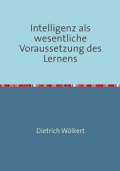 Intelligenz als wesentliche Voraussetzung des Lernens