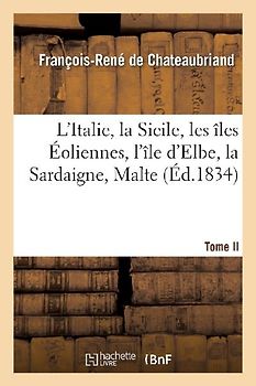 L'Italie, La Sicile, Les Îles Éoliennes, l'Île d'Elbe, La Sardaigne, Malte, l'Ile de Calypso, Etc II
