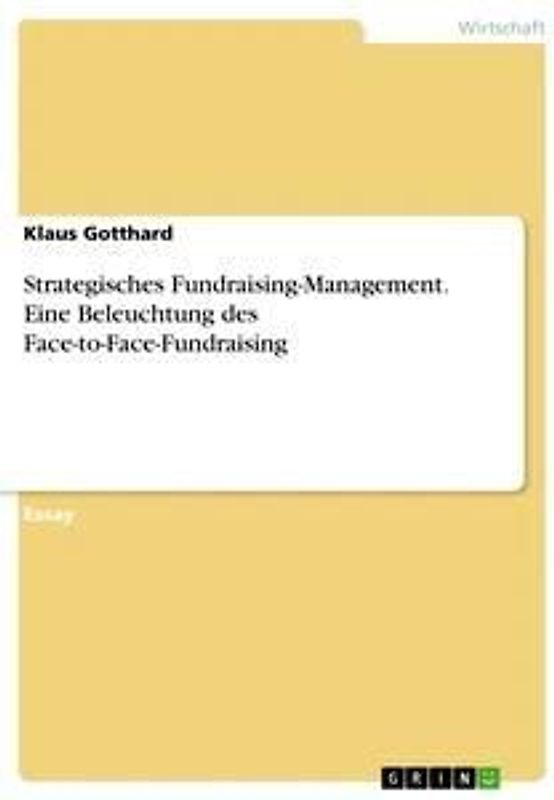 Strategisches Fundraising-Management. Eine Beleuchtung des Face-to-Face-Fundraising