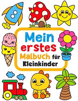 Mein erstes Malbuch für Kleinkinder ab 1 Jahr: 100 lustige Seiten mit einfachen Zeichnungen für Kinder zum Ausmalen. (Kritzelbuch, Band 1)