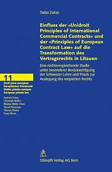Einfluss der 'Unidroit Principles of International Commercial Contracts' und der 'Principles of European Contract Law' auf die Transformation des Vertragsrechts in Litauen