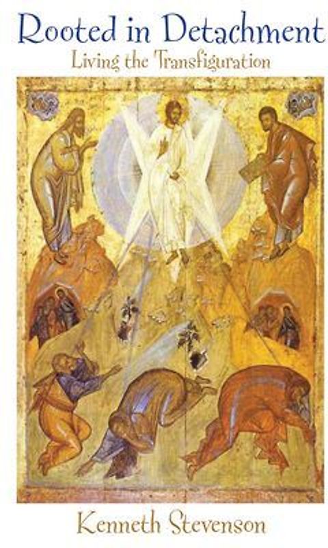 Rooted in Detachment: Living the Transfiguration