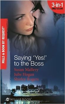 Saying 'Yes!' to the Boss (Mills & Boon by Request) - Susan Mallery