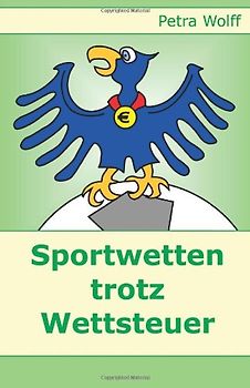 Sportwetten trotz Wettsteuer - Wolff, Petra