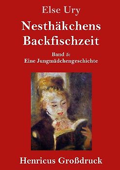 Nesthäkchens Backfischzeit (Großdruck)
