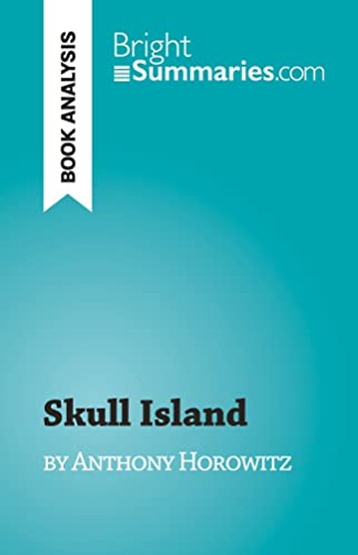 Skull Island: by Anthony Horowitz