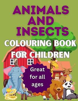 Animals and Insects Colouring Book for Children - Great for all ages with large pictures