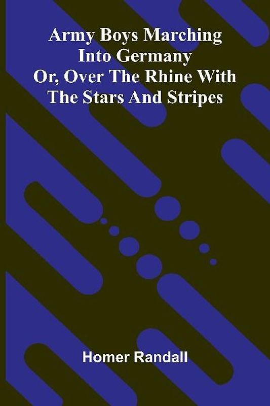 Army Boys Marching Into Germany