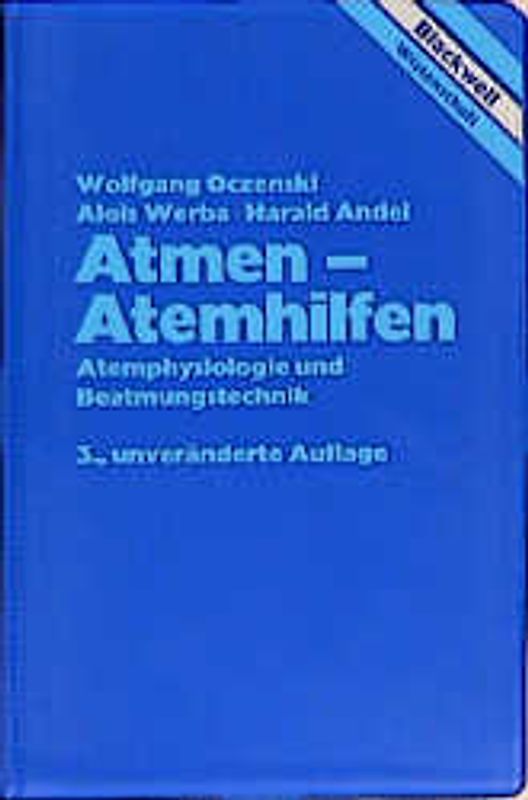 Atmen - Atemhilfen. Atemphysiologie und Beatmungstechnik