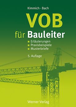 VOB für Bauleiter. Erläuterungen, Praxisbeispiele, Musterbriefe