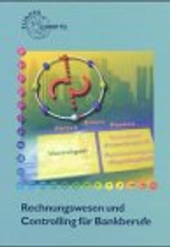 Rechnungswesen und Controlling für Bankberufe. Ohne Geschäftsfälle (ohne Beiheft)