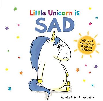 Little Unicorn is Sad (How Are You Feeling Today?)