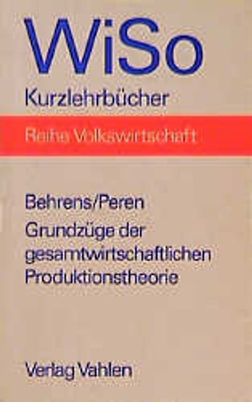 Grundzüge der gesamtwirtschaftlichen Produktionstheorie