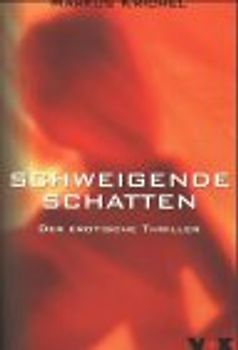 Schweigende Schatten. Der Erotik-Thriller