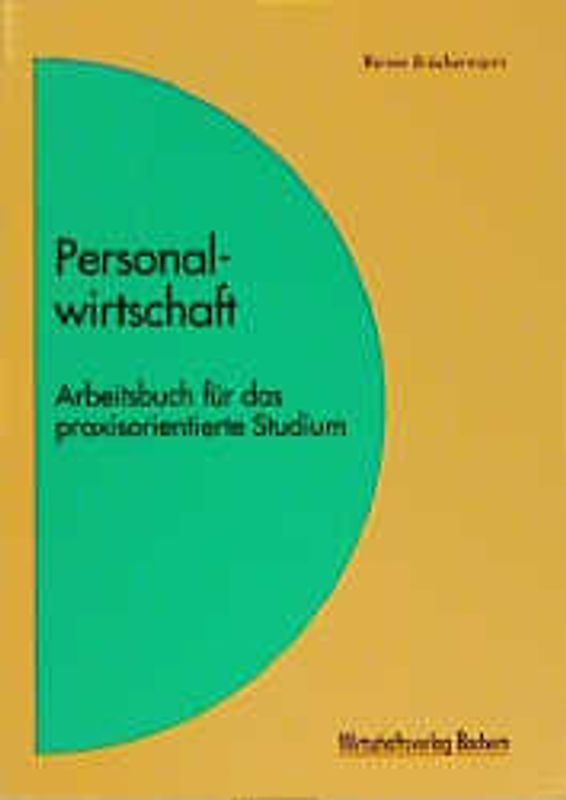 Personalwirtschaft. Arbeitsbuch für das praxisorientierte Studium