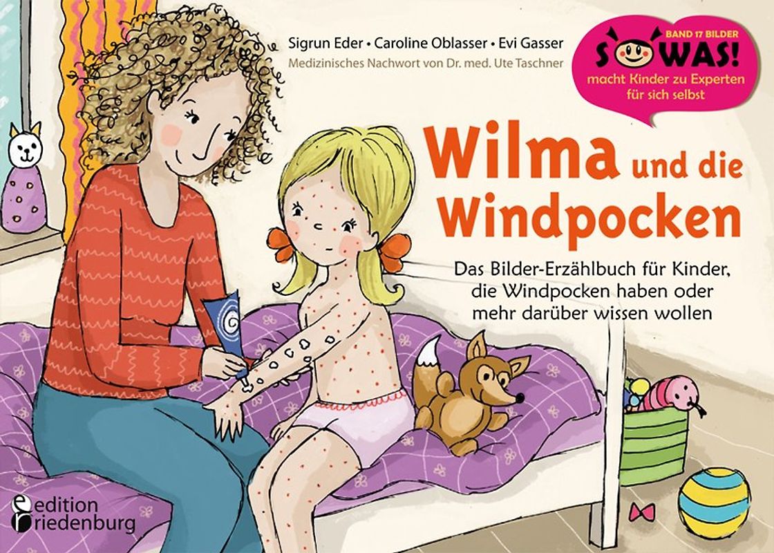 Wilma und die Windpocken - Das Bilder-Erzählbuch für Kinder, die Windpocken haben oder mehr darüber wissen wollen