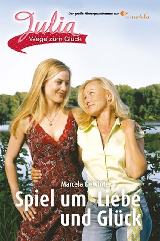 Julia - Wege zum Glück / Spiel um Liebe und Glück