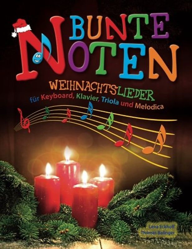 Bunte Noten: Weihnachtslieder für Keyboard, Klavier, Triola und Melodica