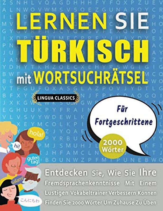 LERNEN SIE TÜRKISCH MIT WORTSUCHRÄTSEL FÜR FORTGESCHRITTENE - Entdecken Sie, Wie Sie Ihre Fremdsprachenkenntnisse Mit Einem Lustigen Vokabeltrainer ... - Finden Sie 2000 Wörter Um Zuhause Zu Üben