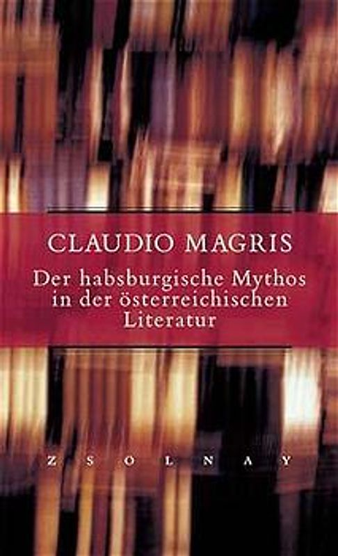 Der habsburgische Mythos in der modernen österreichischen Literatur