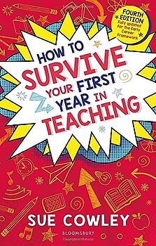 How to Survive Your First Year in Teaching