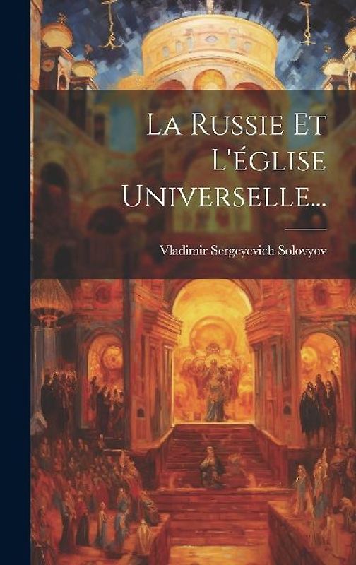 La Russie Et L'église Universelle...
