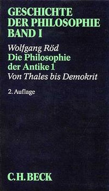 Geschichte der Philosophie  Bd. 1: Die Philosophie der Antike 1: Von Thales bis Demokrit