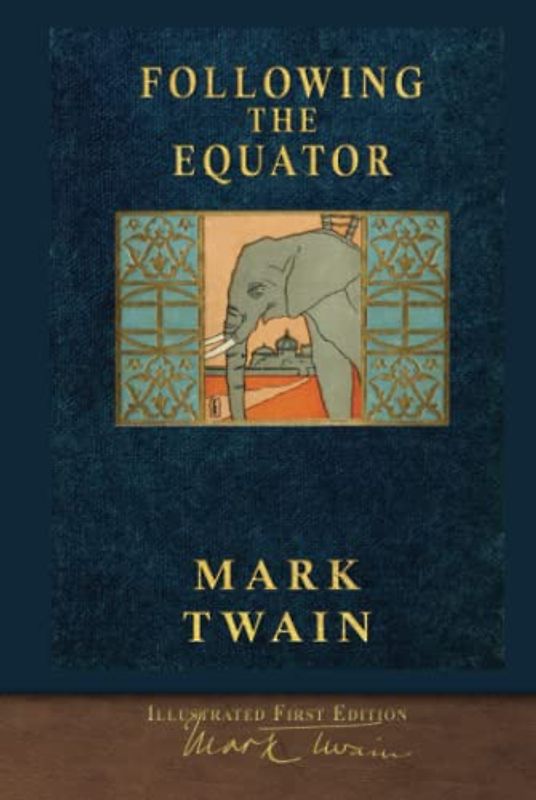 Following the Equator: Illustrated First Edition