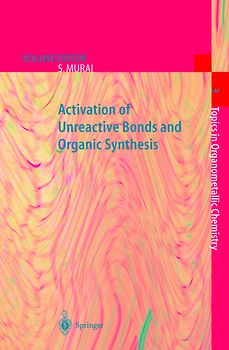 Activation of Unreactive Bonds and Organic Synthesis