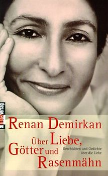 Über Liebe, Götter und Rasenmähn. Geschichten und Gedichte über die Liebe