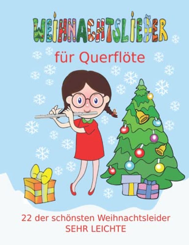 Weihnachtslieder für Querflöte: Das Kinder-Weihnachtsalbum mit den beliebtesten Weihnachtslieder in sehr leichter fassung für Querflöte