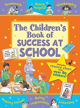The Children's Book of Success at School (Star Rewards - Life Skills for Kids)