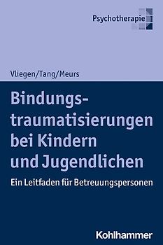 Bindungstraumatisierungen bei Kindern und Jugendlichen
