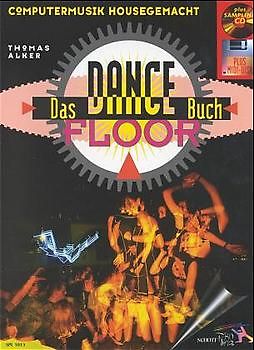 Das Dancefloor Buch. Computermusik Housegemacht für Computer, Synthesizer, Keyboard.Mit 1 CD und 1 Diskette. (SPL 1013)