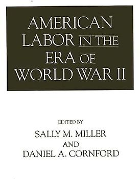 American Labor in the Era of World War II