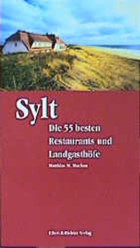 Sylt - Die 55 besten Restaurants und Landgasthöfe