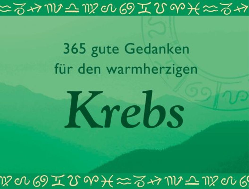 365 gute Gedanken für den warmherzigen Krebs