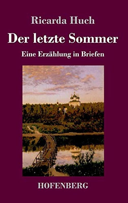 Der letzte Sommer: Eine Erzählung in Briefen